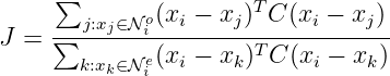      ∑       o(x − x )T C(x  − x )
J =  ∑-j:xj∈𝒩-i--i----j-----i----j--
       k:xk∈𝒩 e(xi − xk )T C(xi − xk)
             i
      